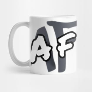 Big A F (Au Fait ) T-shirt Mug